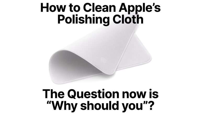 How to Clean Apple’s Polishing Cloth